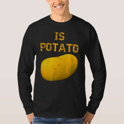 Is Potato  As Seen On Late Night Television 6 T_Shirt