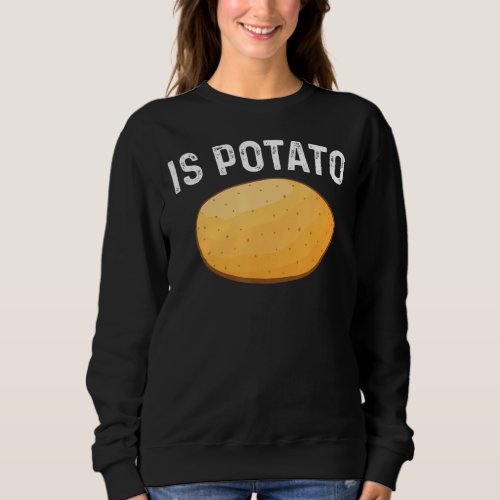 Is Potato  As Seen On Late Night Television Funny  Sweatshirt