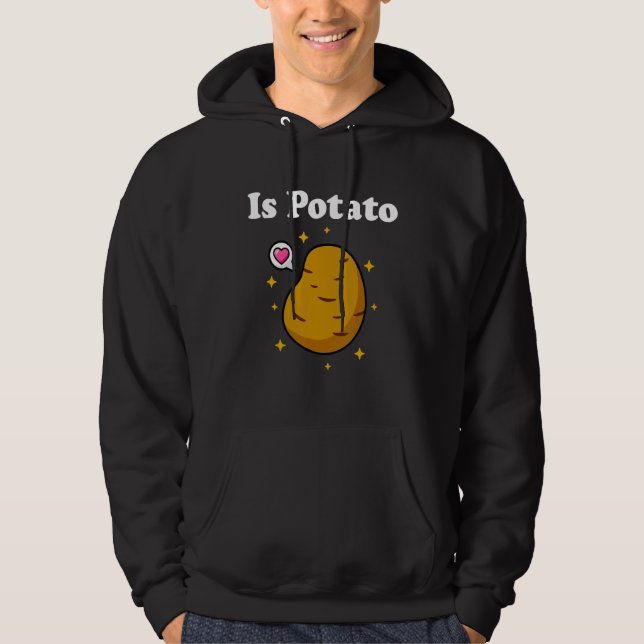 Is Potato  As Seen On Late Night Television  Potat Hoodie (Front)