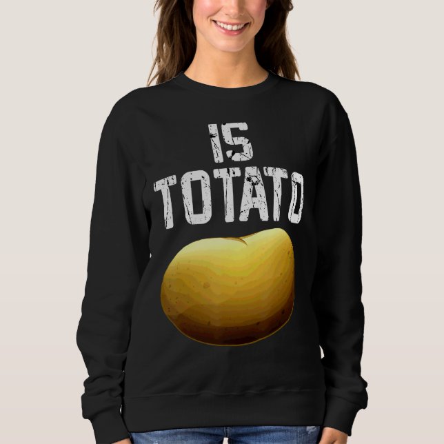Is Potato  As Seen On Late Night Television Premiu Sweatshirt (Front)
