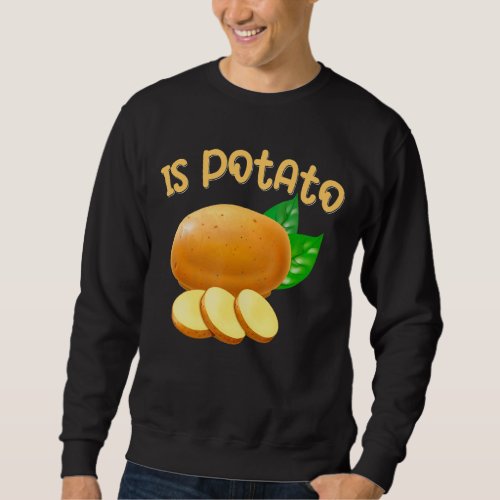 Is Potato  As Seen On Late Night Television Presen Sweatshirt