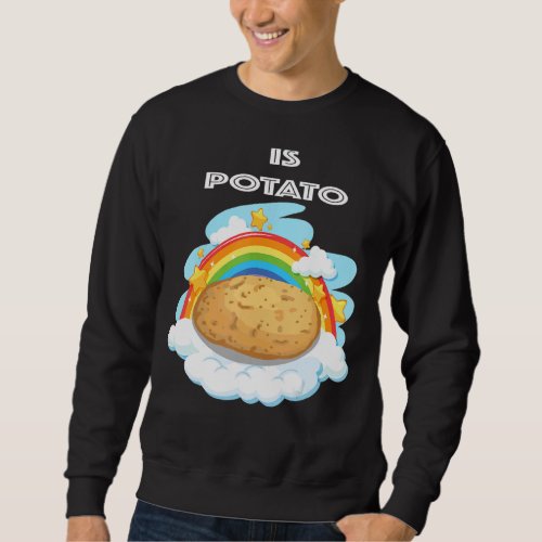 Is Potato  As Seen On Late Night Television Rinbow Sweatshirt