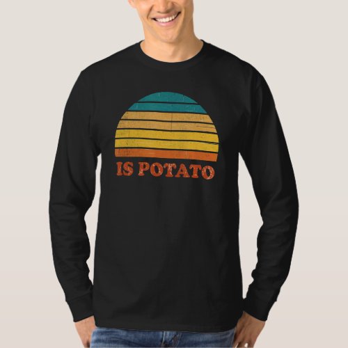 Is Potato  As Seen On Late Night Television T_Shirt