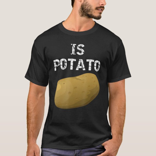 Is Potato  As Seen On Late Night Television T-Shirt (Front)