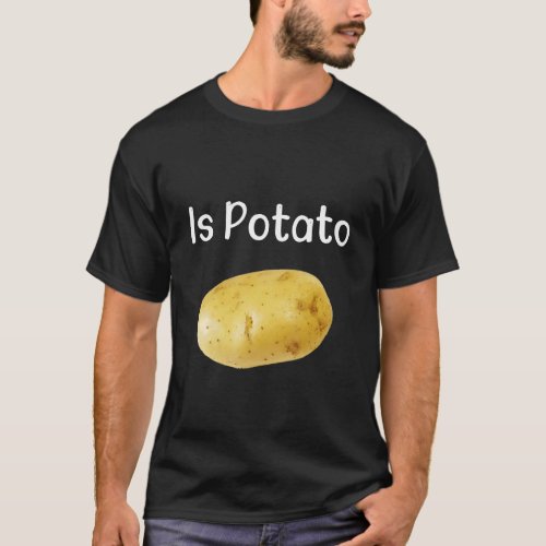 Is Potato As Seen On Late Night Tv T_Shirt