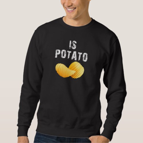 Is Potato Chips Sweatshirt