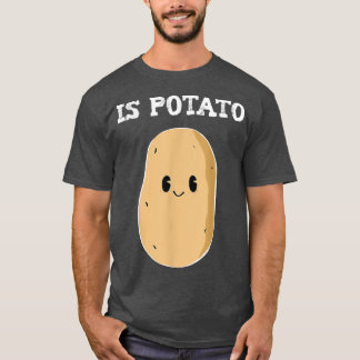 Is Potato Cute Potato Funny Late Night Television  T-Shirt
