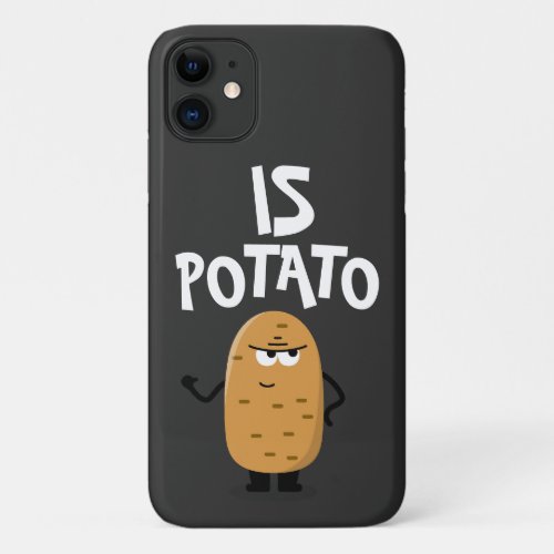  Is Potato Essential T_Shirt iPhone 11 Case