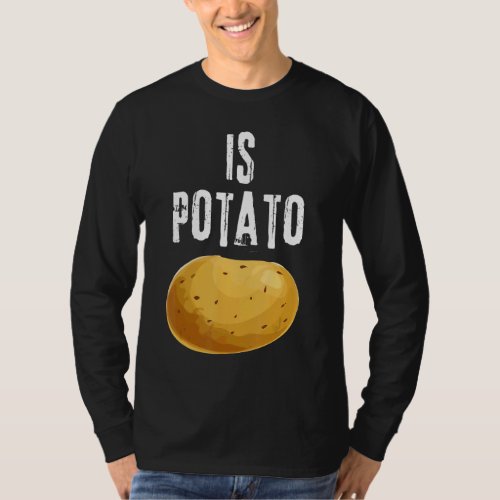 Is Potato In Television As Seen On Late Night Fun  T_Shirt