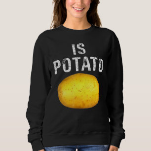 Is Potato In Television As Seen On Late Night Is P Sweatshirt
