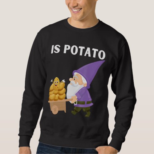 Is Potato In Television As Seen On Late Night  Is  Sweatshirt