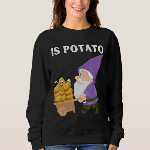 Is Potato In Television As Seen On Late Night  Is  Sweatshirt