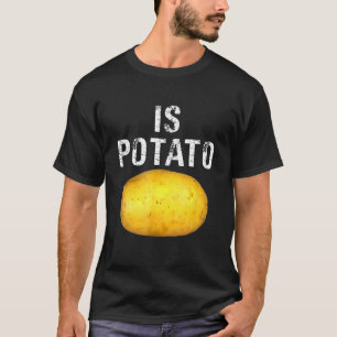Is Potato In Television As Seen On Late Night Is T-Shirt