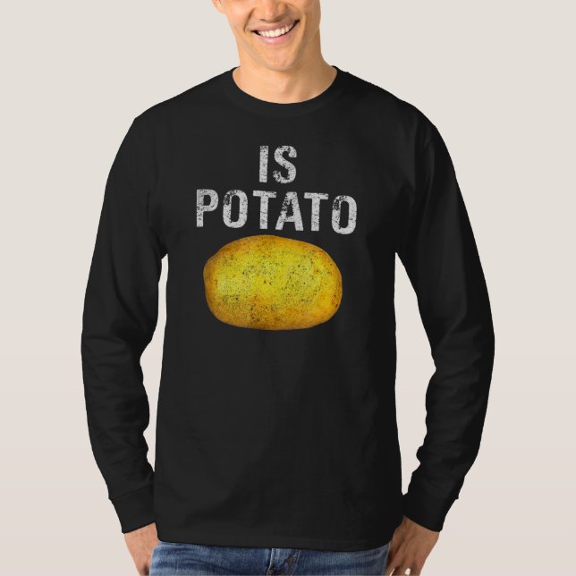 Is Potato In Television As Seen On Late Night  Is  T-Shirt (Front)