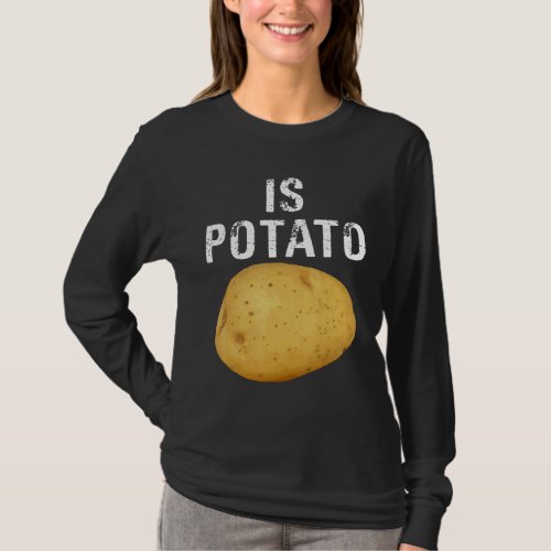 Is Potato In Television As Seen On Late Night  Is  T_Shirt