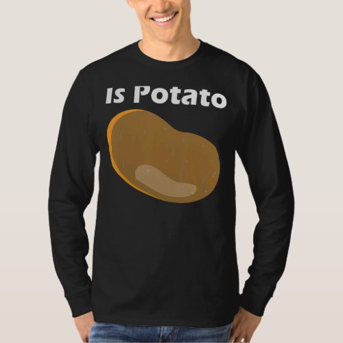 Is Potato In Television As Seen On Late Night  Is  T_Shirt