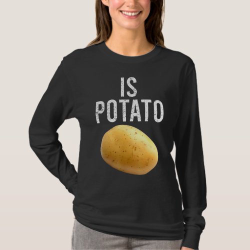 Is Potato In Television As Seen On Late Night  Is  T_Shirt