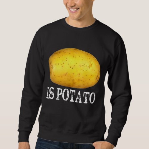 Is Potato  In Television As Seen On Late Night Sweatshirt