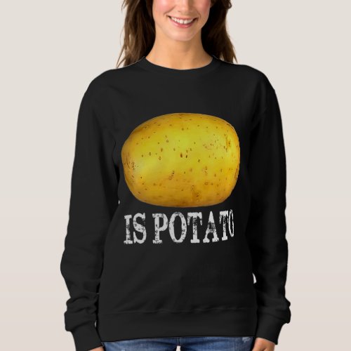 Is Potato  In Television As Seen On Late Night Sweatshirt