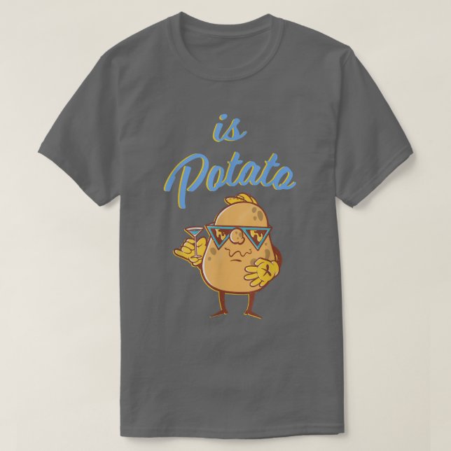 Is Potato In Television As Seen On Late NightIs Po T-Shirt (Design Front)