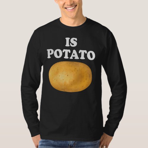 Is Potato  Is Potato In Television As Seen On Late T_Shirt