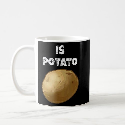 Is Potato  Joke As Seen On Late Night Television 1 Coffee Mug