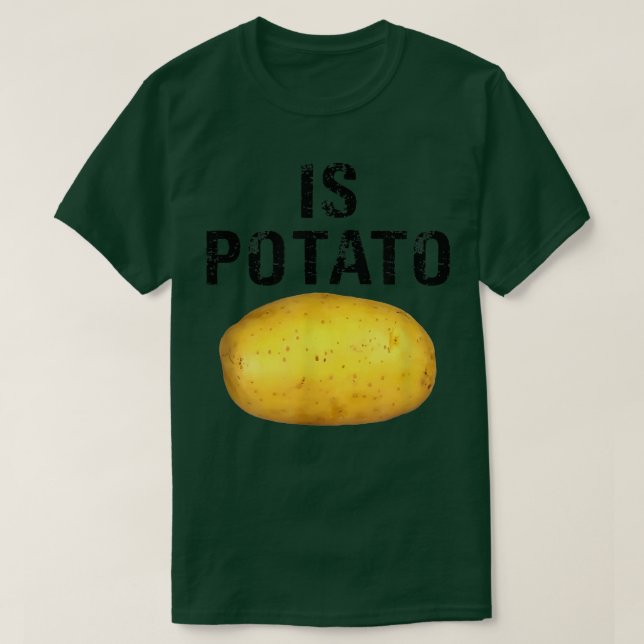 Is Potato shirt Funny As Seen On Late NightIs Pota (Design Front)