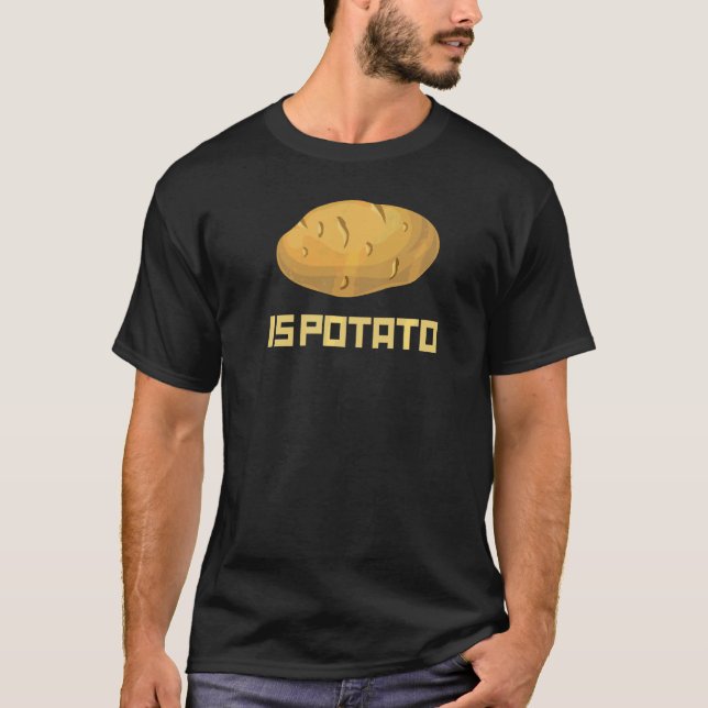 Is Potato T-Shirt (Front)
