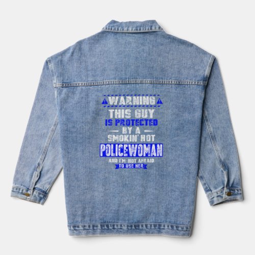 Is Protected By A Smokin  Hot Policewoman  For Hus Denim Jacket