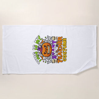 Is Scary Teacher Costume Haloween Pumpkin Witch Ha Beach Towel