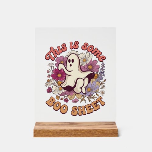 Is Some Boo Sheet Ghost Retro Flowers_1 Acrylic Sign