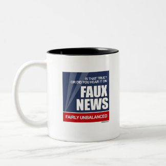 Is that true or did you hear it on Faux News Two-Tone Coffee Mug