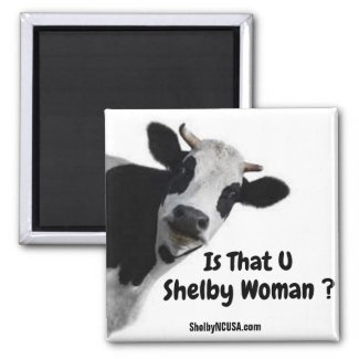 Is That U Shelby Woman ? magnet