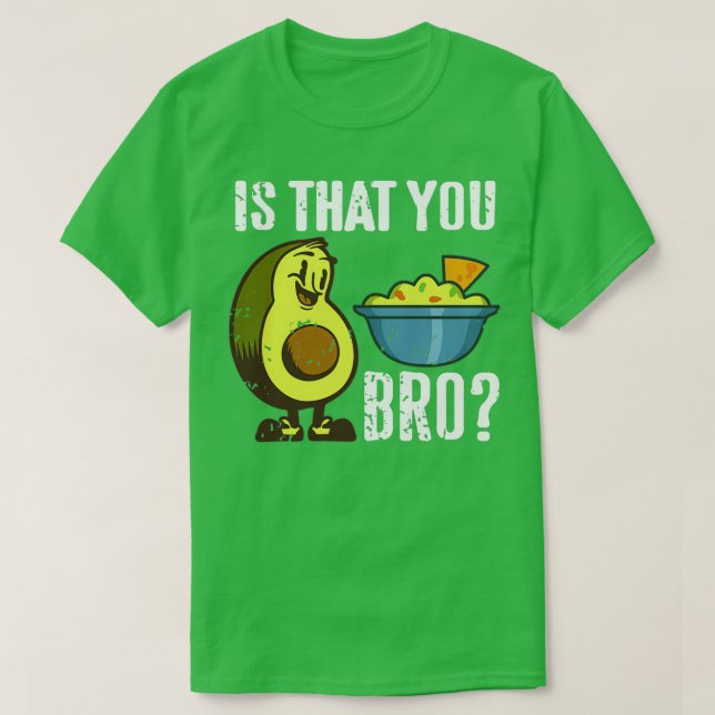 Is That You Bro Funny Avocado Guacamole Retro Pres T-Shirt (Design Front)
