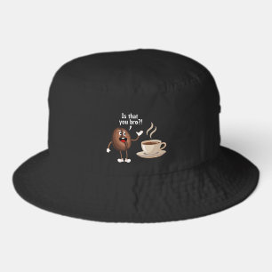 Is That You Bro?! Funny Coffee Lover Coffee Bean Bucket Hat