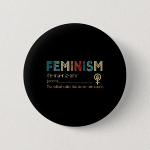 Is The Radical Notion That Women Are People Button