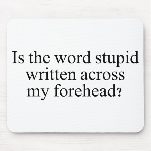 Is the Word Stupid Written Judge Mousepad