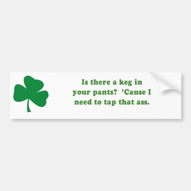 IS THERE A KEG IN YOUR PANTS BUMPER STICKER (Front)