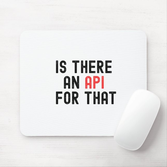 Is There an API for That, software development  Mouse Pad (With Mouse)