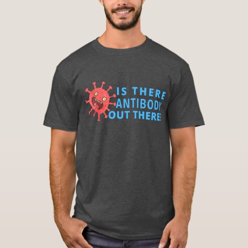 Is There Antibody Out There _ Laboratory T_Shirt