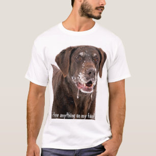 Is there anything on my face Chocolate Labrador T-Shirt