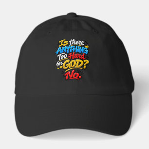 Is there anything too hard for God? No Hat