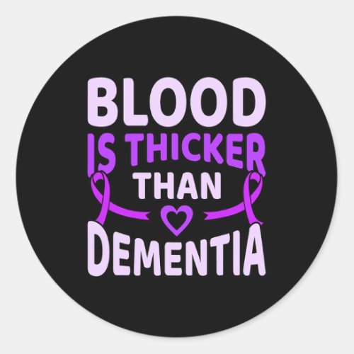 Is Thicker Than Dementia Alzheimerheimers Awarene Classic Round Sticker