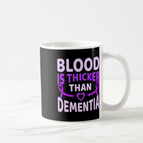 Is Thicker Than Dementia Alzheimerheimers Awarene Coffee Mug