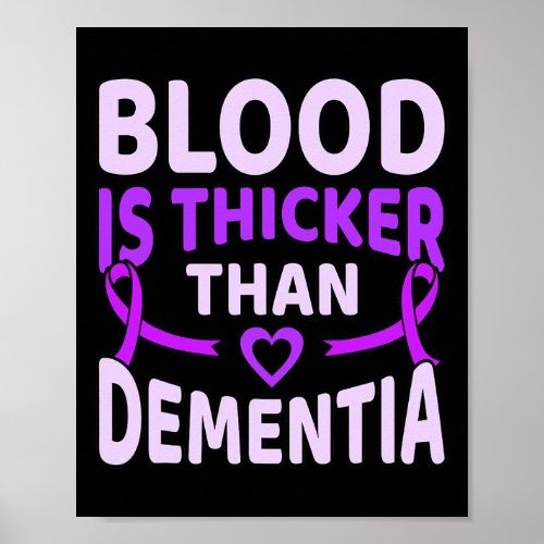 Is Thicker Than Dementia Alzheimerheimers Awarene Poster