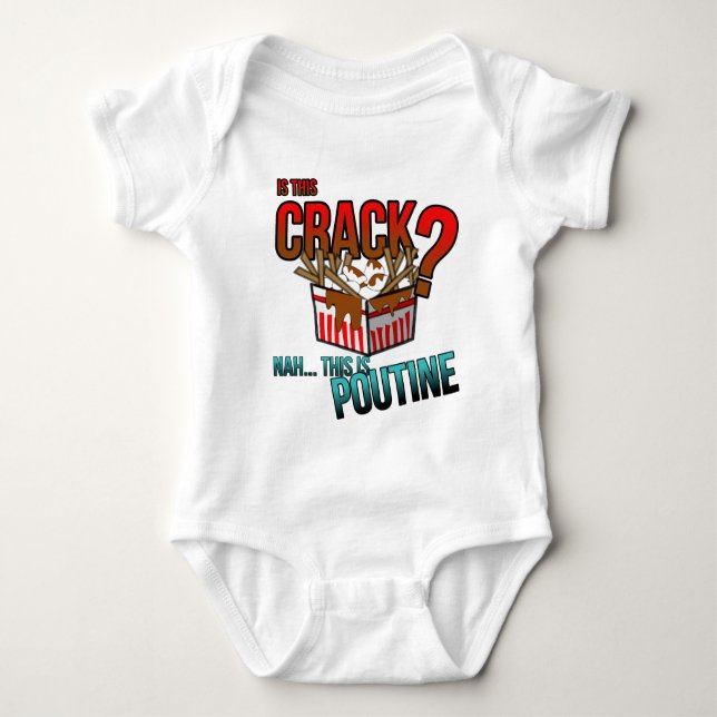 Is this crack? Nah it's poutine! Baby Bodysuit (Front)