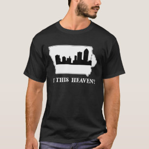 Is This Heaven Iowa State Map Funny Quote T-Shirt