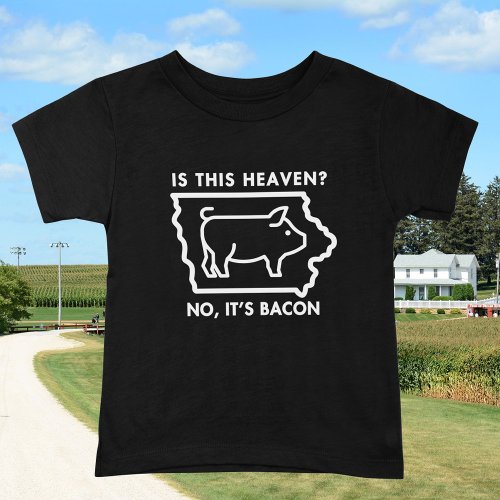 Is This Heaven No its Bacon funny T_Shirt