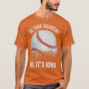 Is This Heaven No Its Iowa Vintage Baseball Corn F T-Shirt