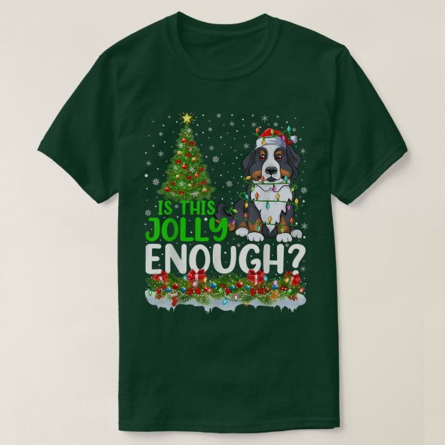 Is This Jolly Enough Bernese Mountain Dog Christma T-Shirt (Design Front)